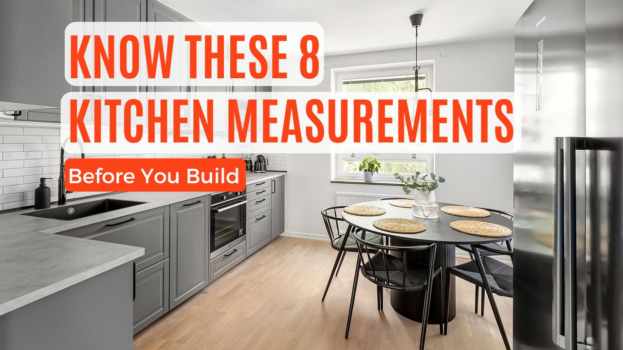 Know These 8 Kitchen Measurements Before You Build